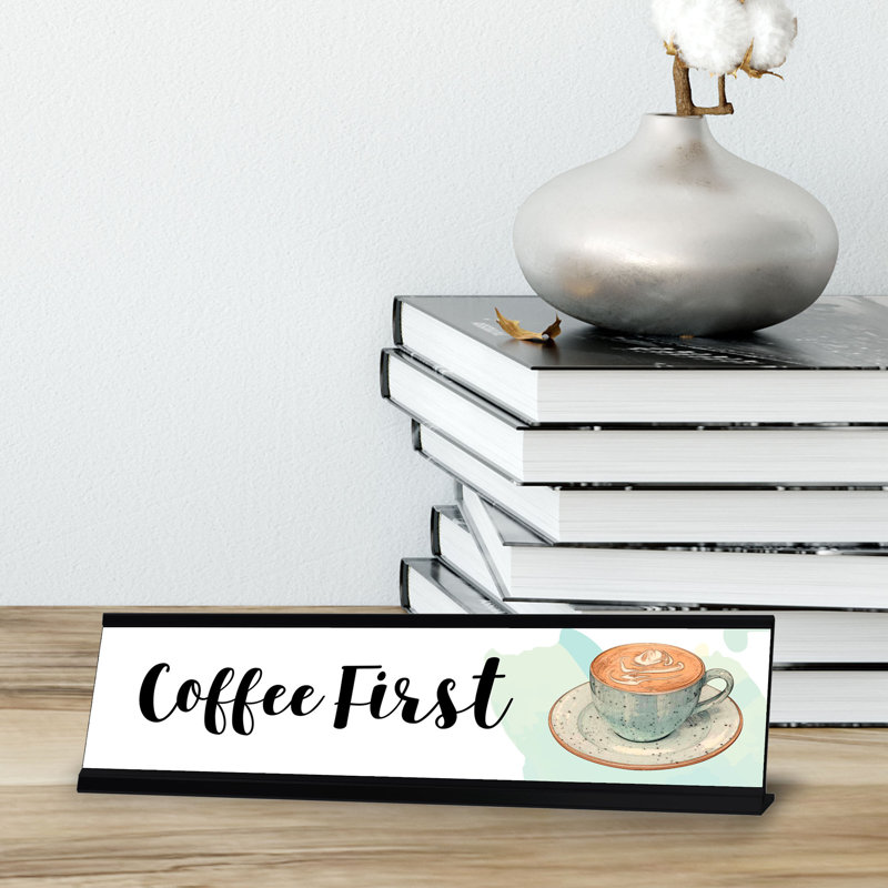 Coffee First Desk Sign