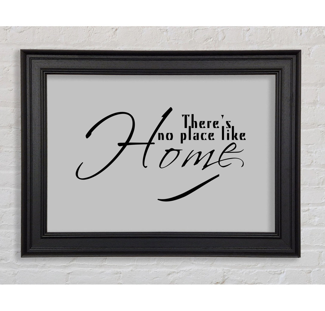 Home Zitat Theres No Place Like Home Gerahmter Druck