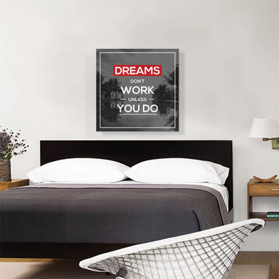 " Dreams Don't Work Unless You Do Motivational "