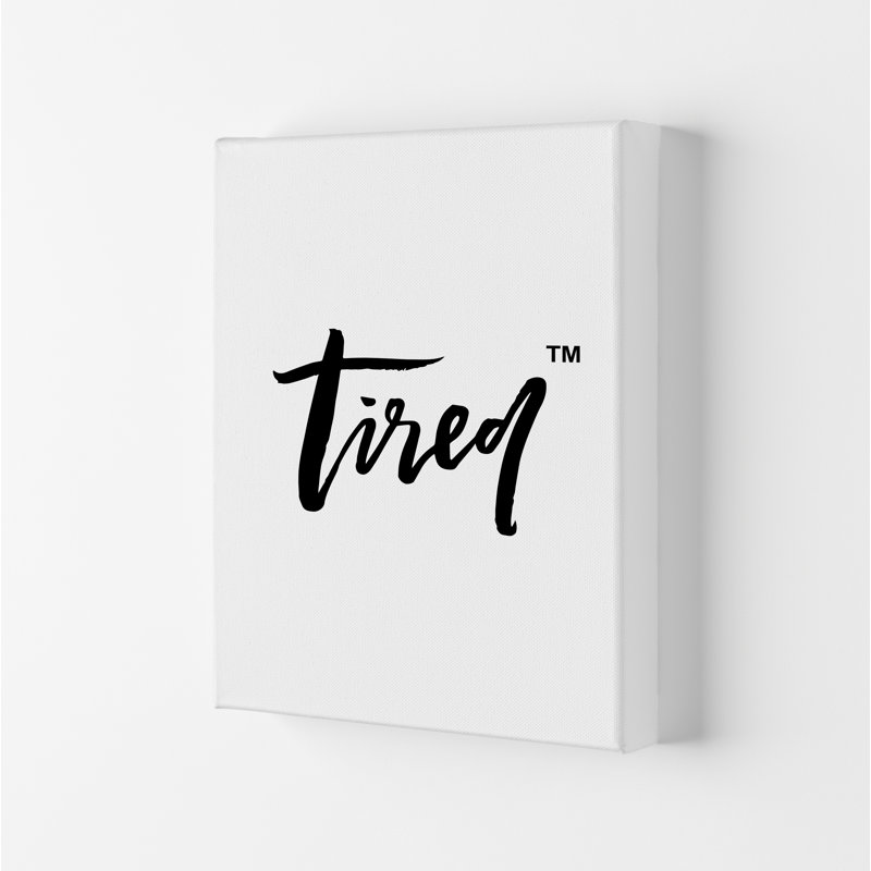 Tired Tm - Print on Canvas, Wrapped Canvas, 59.4cm H x 42cm W x 4cm D