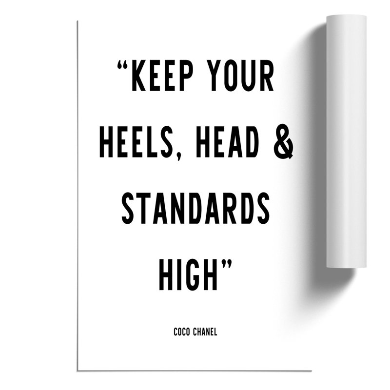 Keep Your Standards High - Frameless Print, 30cm H x 21cm W x 0.1cm D