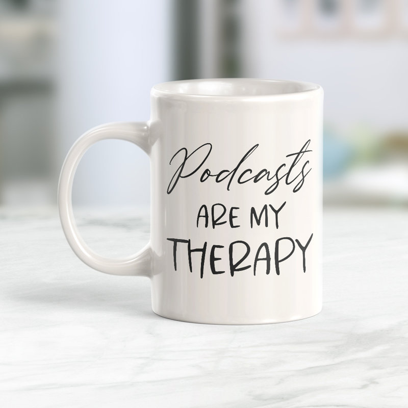 Tasse à café podcasts are My Therapy, 11 oz, Plastique