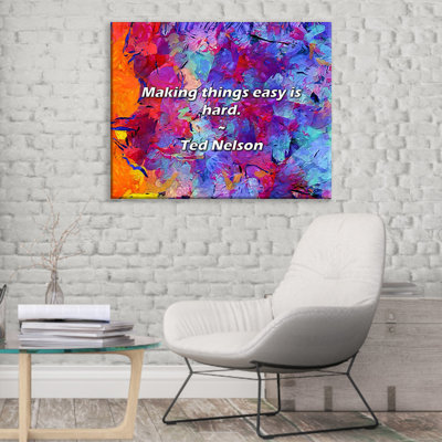 Artsy Quote "Making things easy is hard." By Ted Nelson Gallery Wrapped Canvas