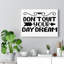 Don't Quit Your Day Dream - Wrapped Canvas Print