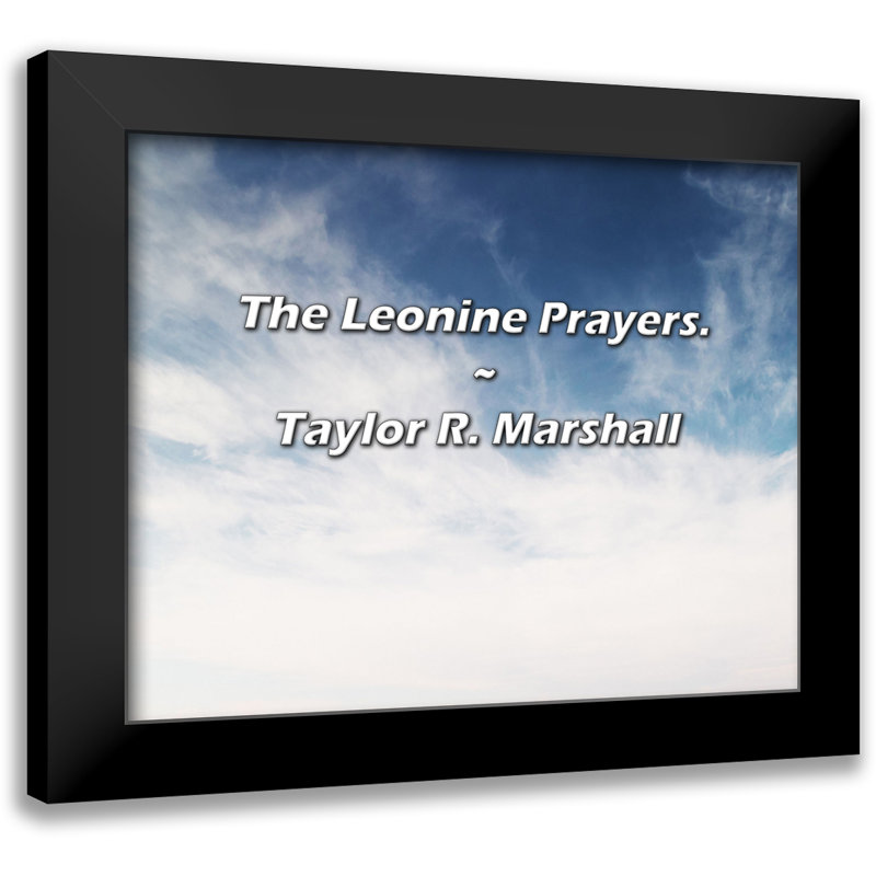 Taylor R. Marshall Quote: The Leonine Prayers.