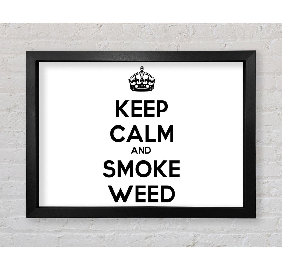 Keep Calm Smoke Weed - Drucken