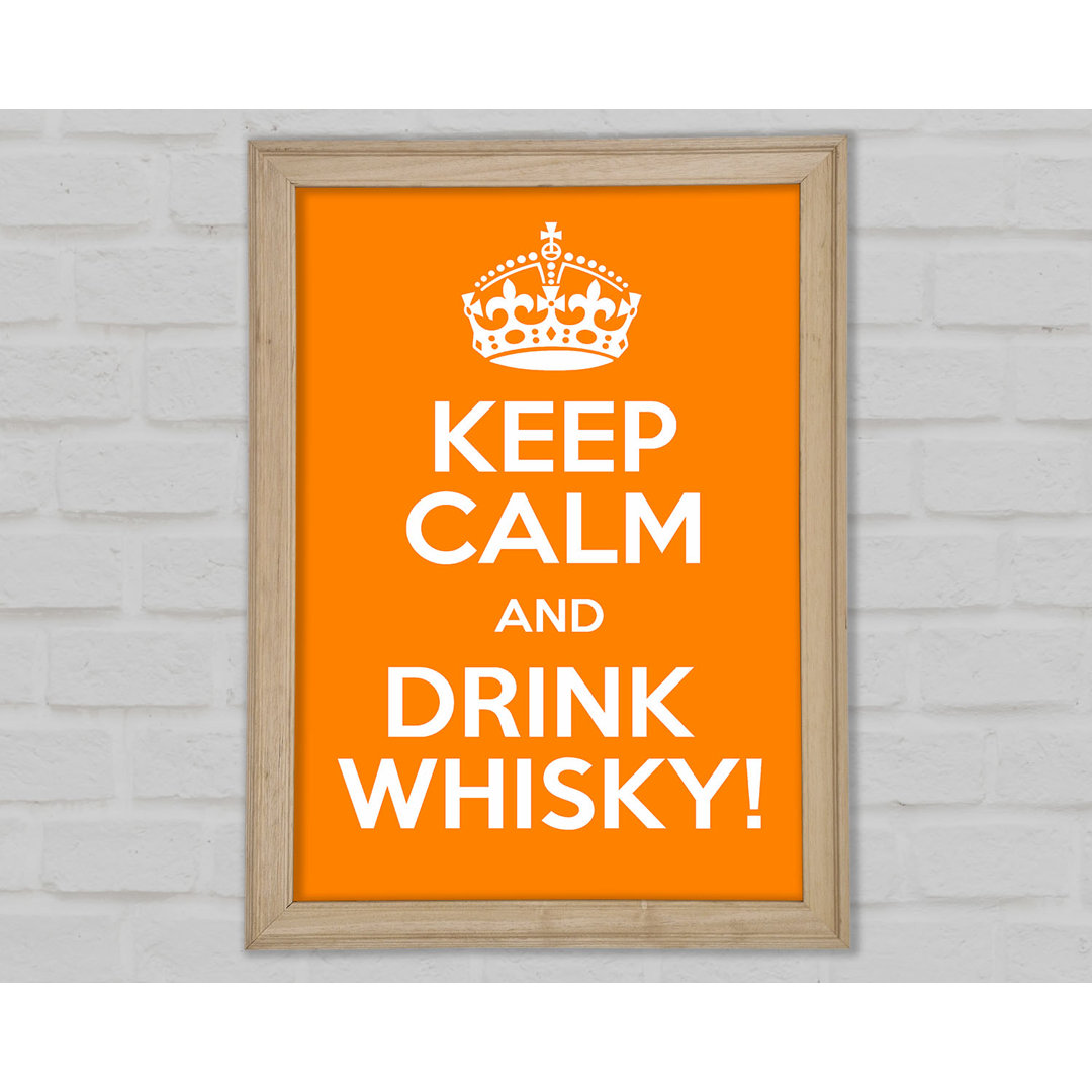 Küche Zitat Keep Calm Whisky Gerahmter Druck