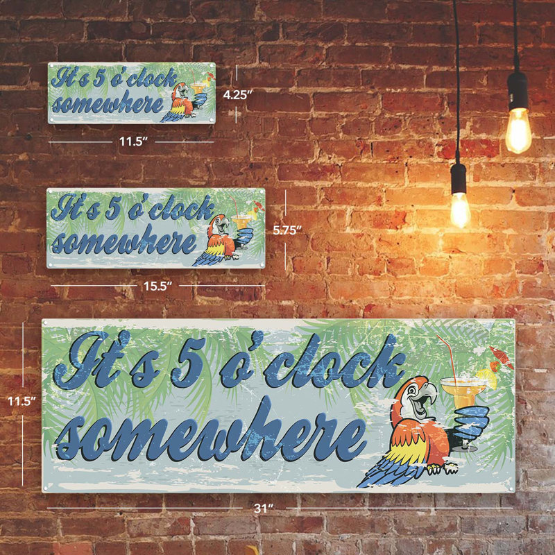 It's Five O' Clock Somewhere Metal Sign