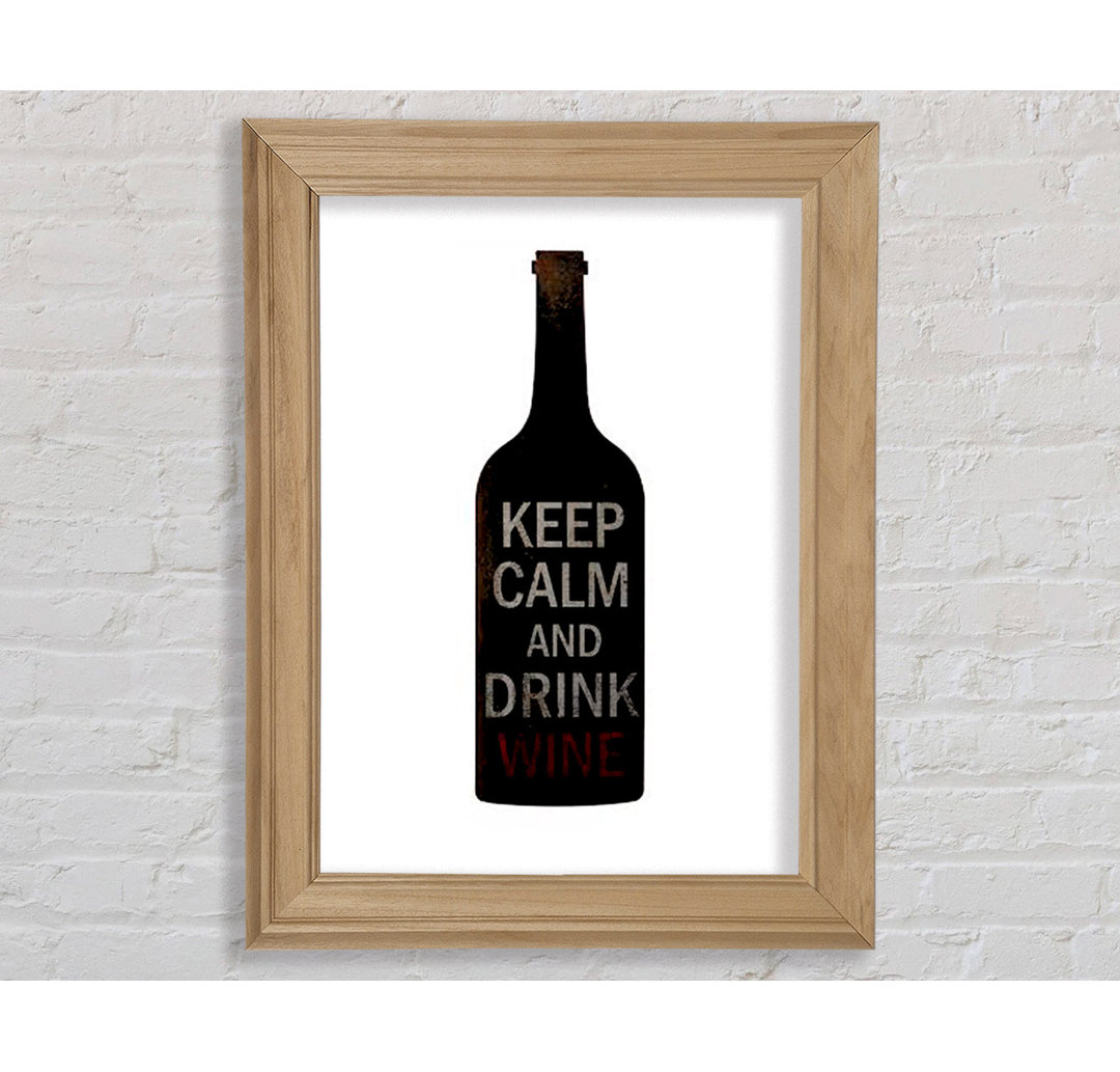 Inge Kitchen Zitat Keep Calm Drink Wine Gerahmter Druck Wandkunst