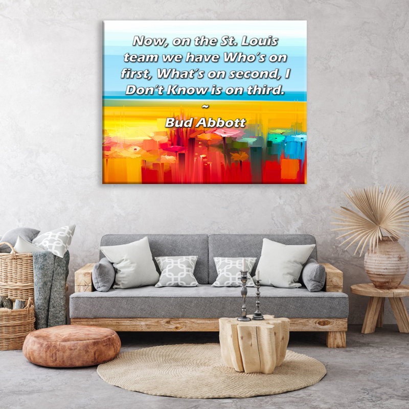 Toile tendue de la galerie ArtsyQuotes par Bud Abbott: «Maintenant, dans l’équipe de St. Louis, nous avons« Who's on premier »,« What’s on second »,« I Don’t Know »est troisième.