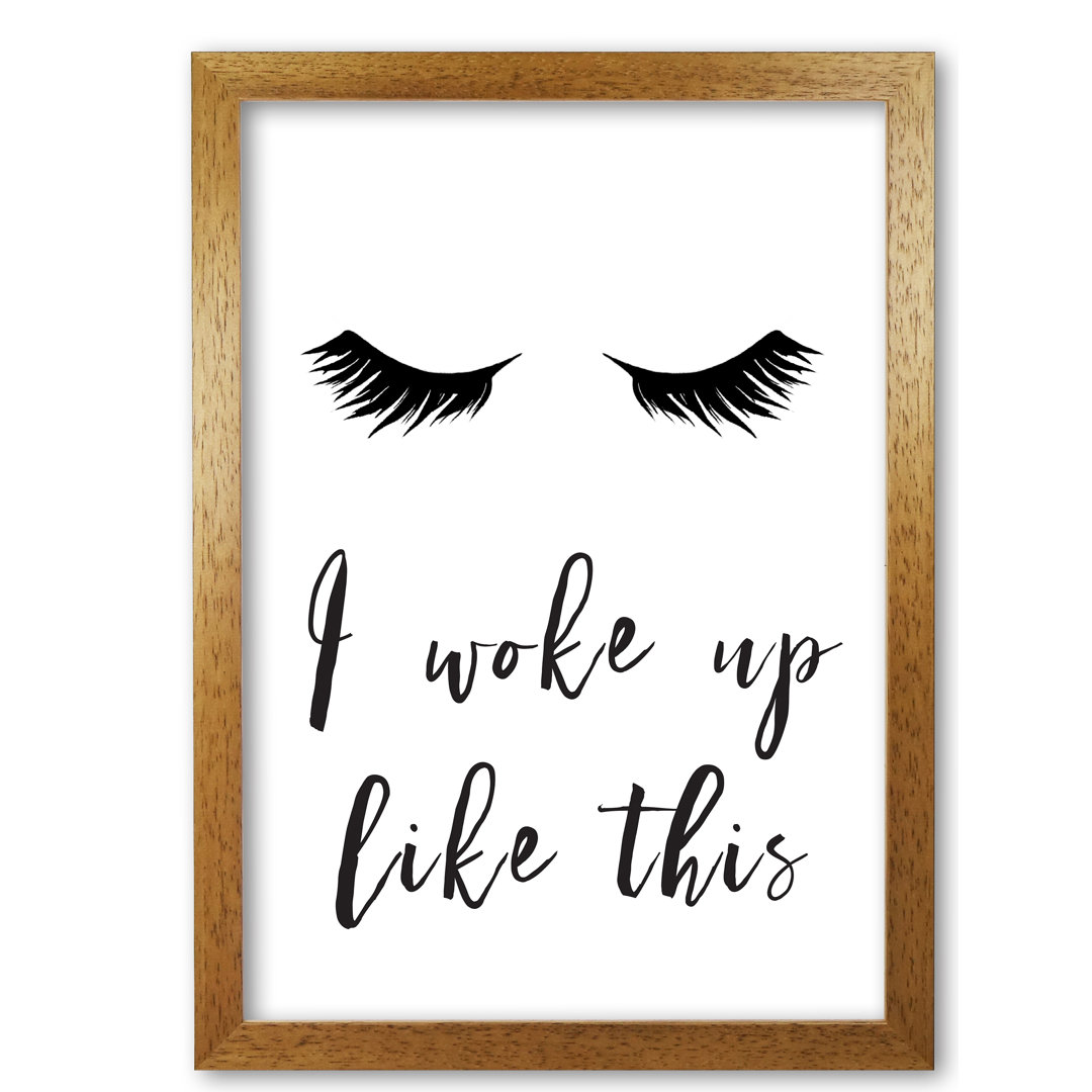 I Woke Up Like This Lashes - Print
