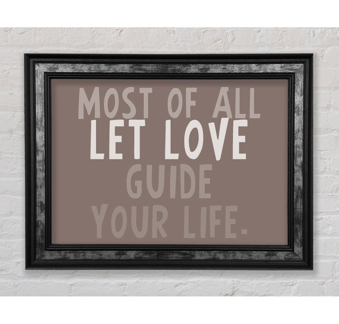 Love Quote Most Of All Let Love Guide Your Life - Einzelbildrahmen Typografie