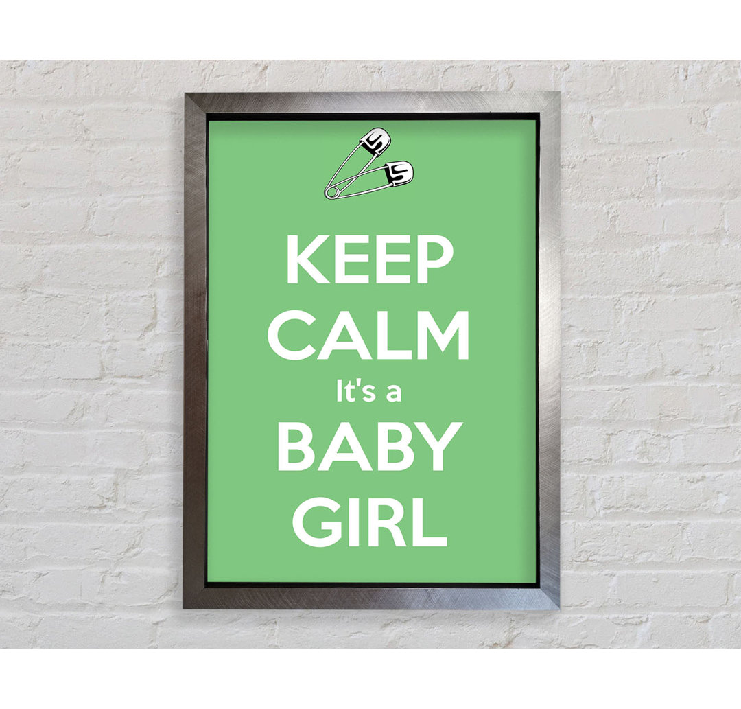 Keep Calm Its A Baby Girl - Druck