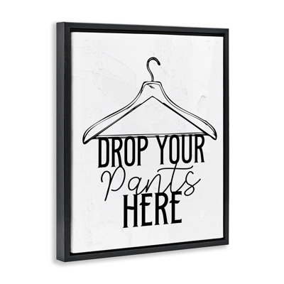 «Drop Pants Here» avec cadre flottant cintre, design par Kim Allen