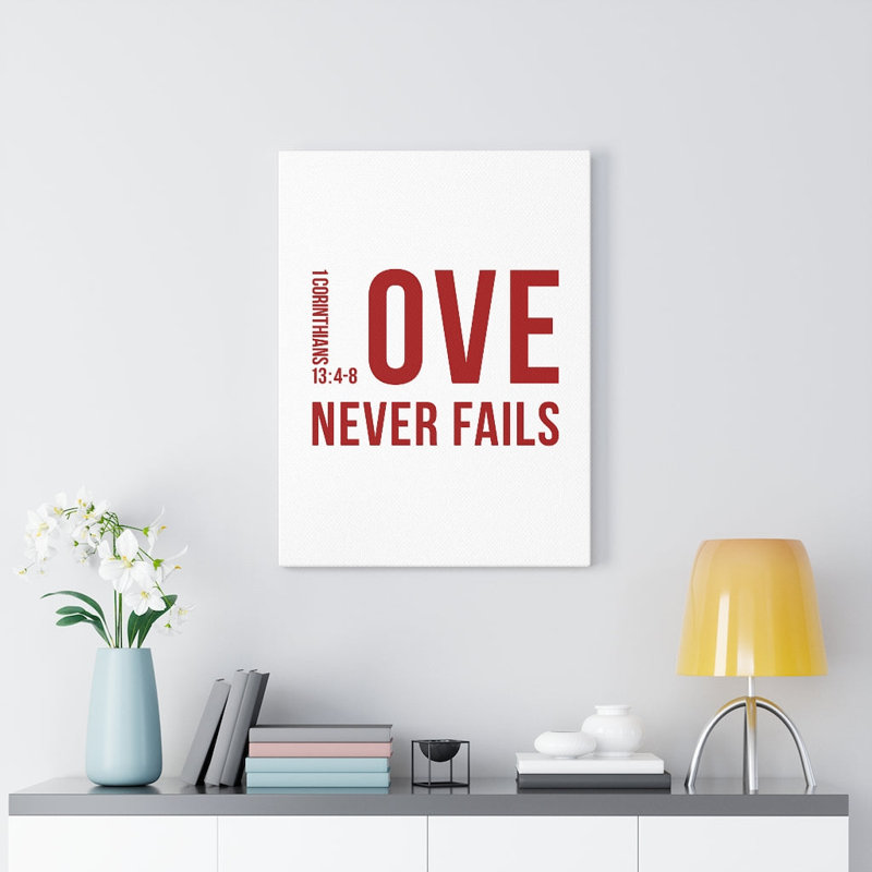 Love Never Fails 1 Corinthians 13:4-8 - Wrapped Canvas Print, 76cm H x 61cm W