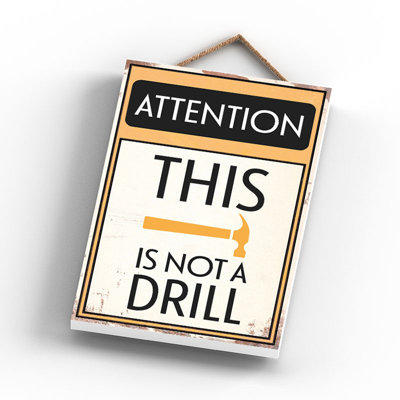 Attention This Is Not a Drill 1 Piece Wall Art on MDF