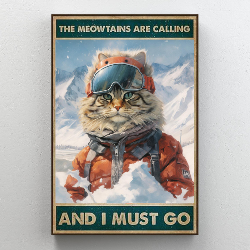 The Meowtains Are Calling " The Meowtains Are Calling ", 14" H x 11" W x 1.25" D