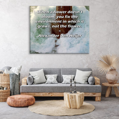 Toile tendue ArtsyQuotes par Alexander Den Heijer: «Lorsqu'une fleur ne fleurit pas, vous fixez l'environnement dans lequel elle pousse, pas la fleur.»