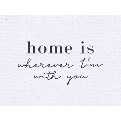 " Home Is Wherever You Are "