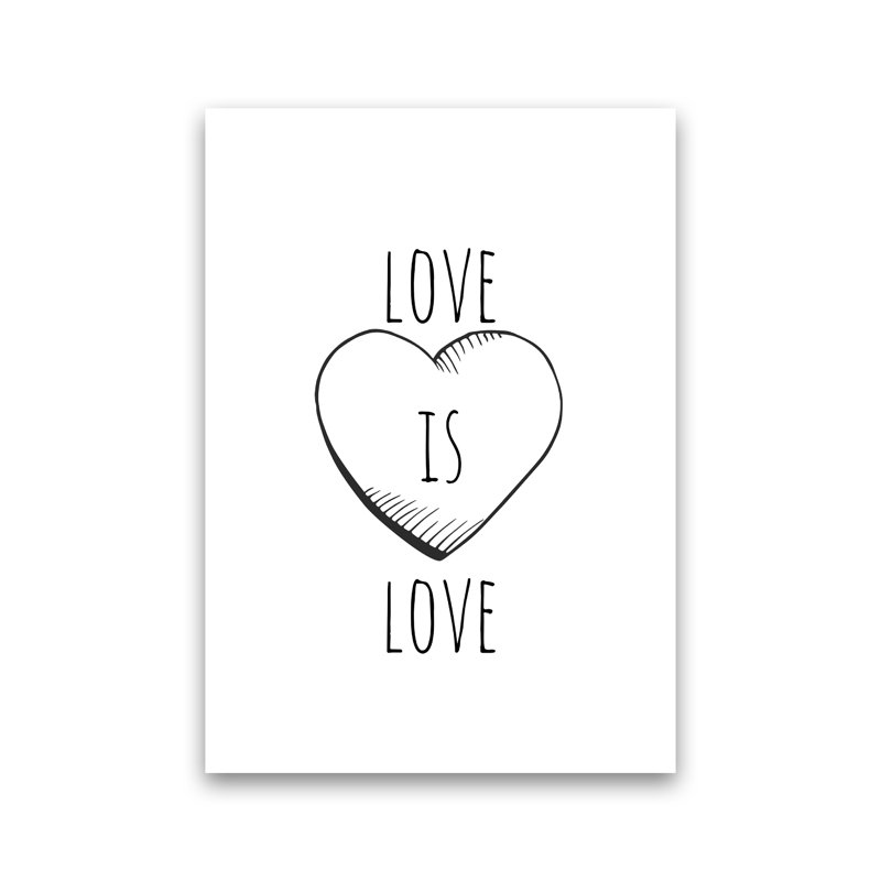 Love Is Love - Print, No Framed, 84cm H x 60cm W x 1cm D