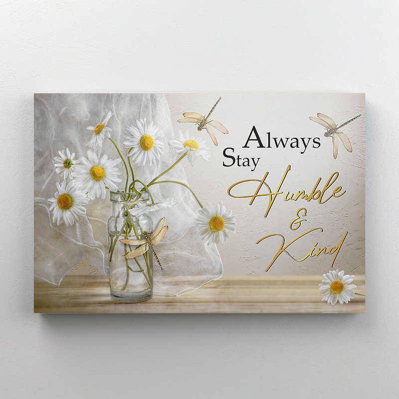«White Daisies and Dragonflies - Always Stay Humble And Kind», reproduction d'art rectangulaire sur toile tendue 1 pièce