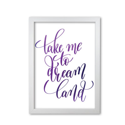 Take Me To Dreamland - Print