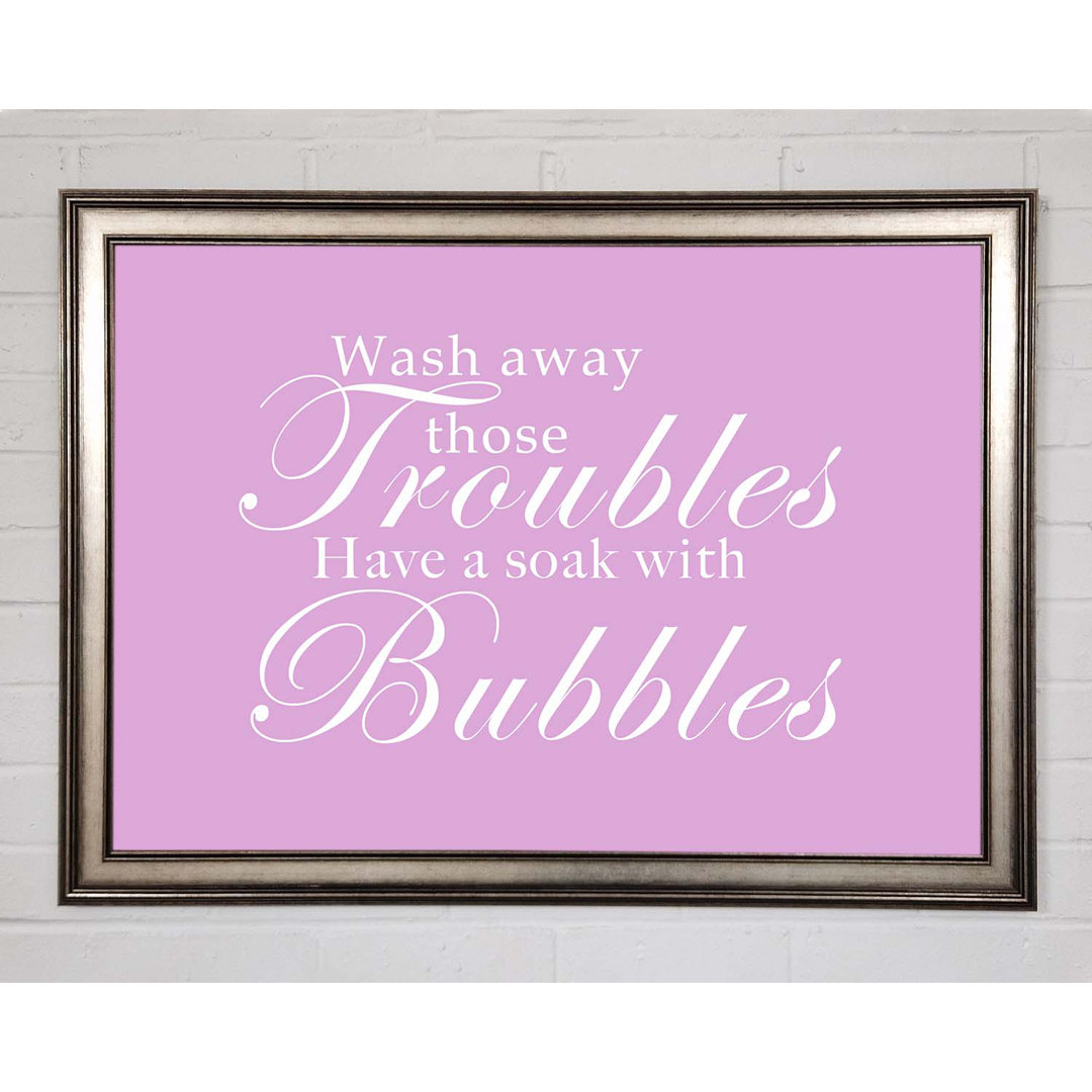 Bathroom Quote Wash Away Those Troubles Pink - Einzelne Bilderrahmen Kunstdrucke