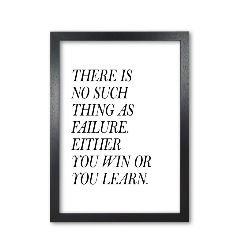 No Such Thing As Failure - Print, Black Grain Frame, 42 cm H x 30 cm W x 5 cm D