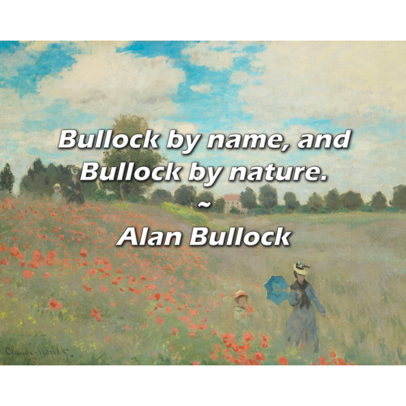 Artsy Quote "Bullock by name, and Bullock by nature." By Alan Bullock Gallery Wrapped Canvas