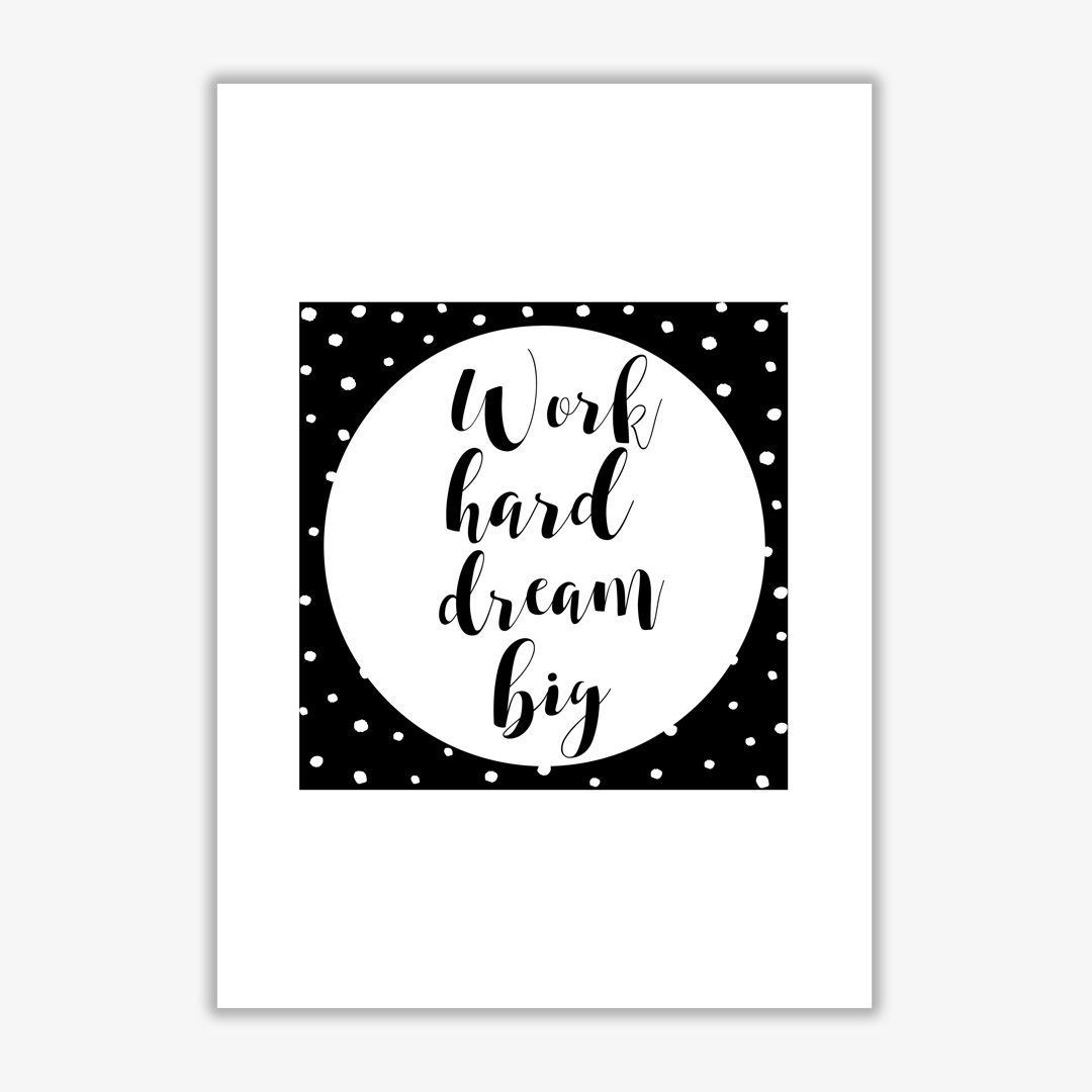 Work Hard Dream Big - Print