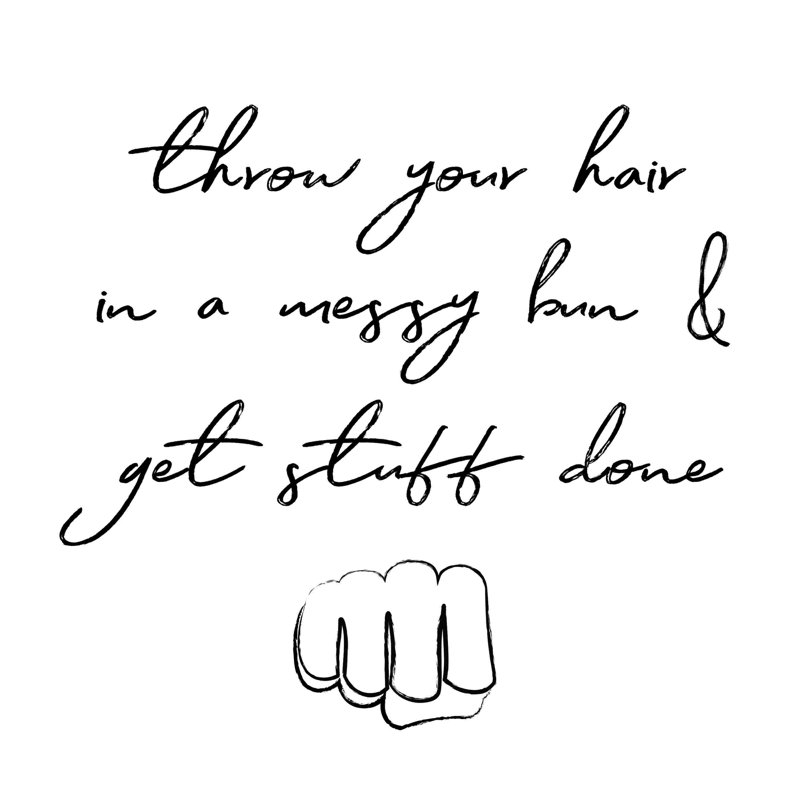 Messy Bun Get Stuff Done, H 12 po x l 12 po