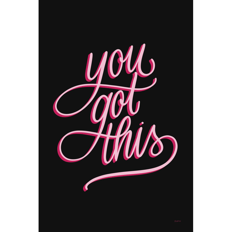 «You Got This Black and Pink» par Becky Thorns - art textuel sur toile tendue, H 48 po x l 32 po