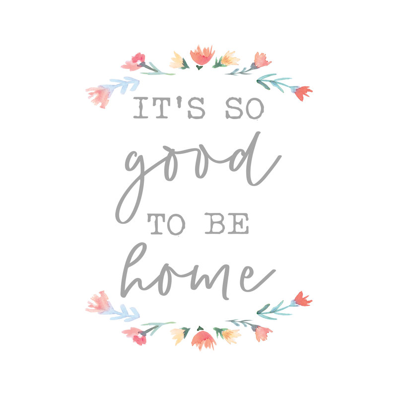 Its So Good To Be Home - Wrapped Canvas Print, 76cm H x 51cm W x 3.8cm D