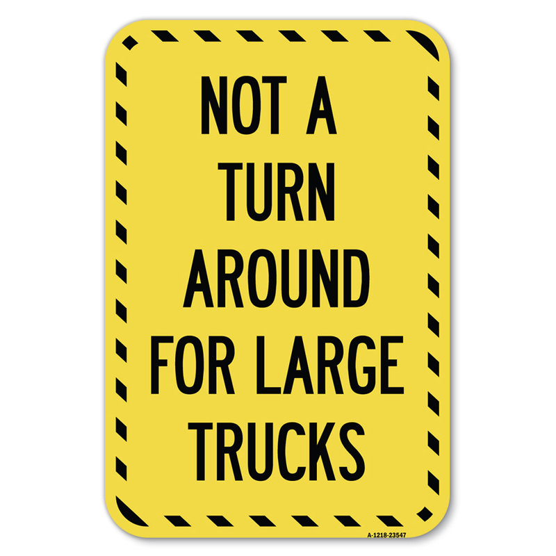 Not A Turn Around For Large Trucks/23547, 12" H x 18" W x 1" D