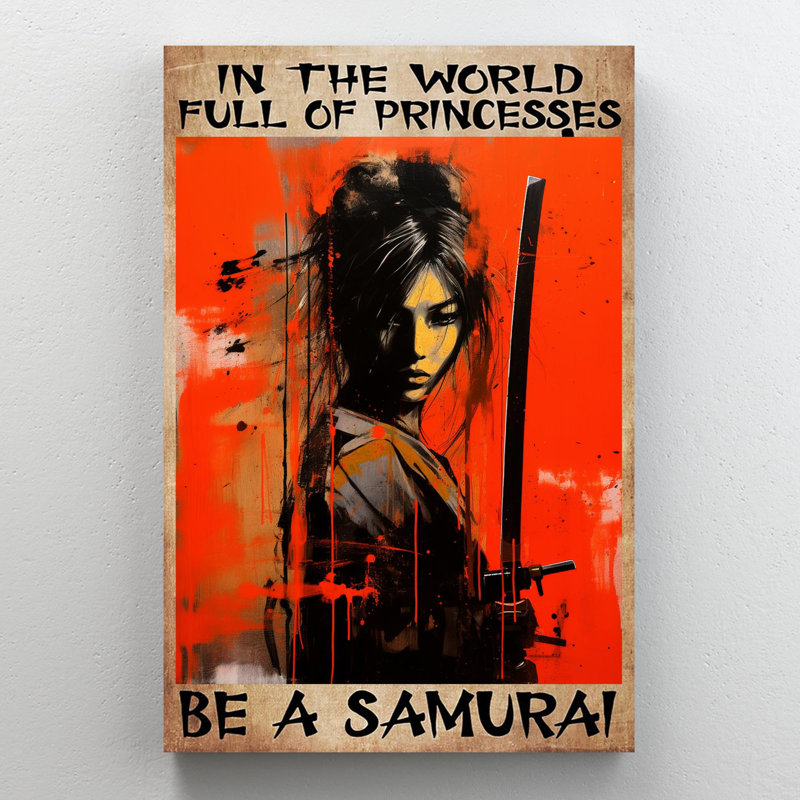 " Woman Be A Samurai ", 20" H x 16" W