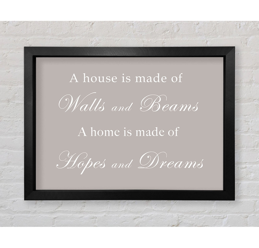 Gerahmter Kunstdruck Home Quote Walls And Beams Hopes And Dreams Beige