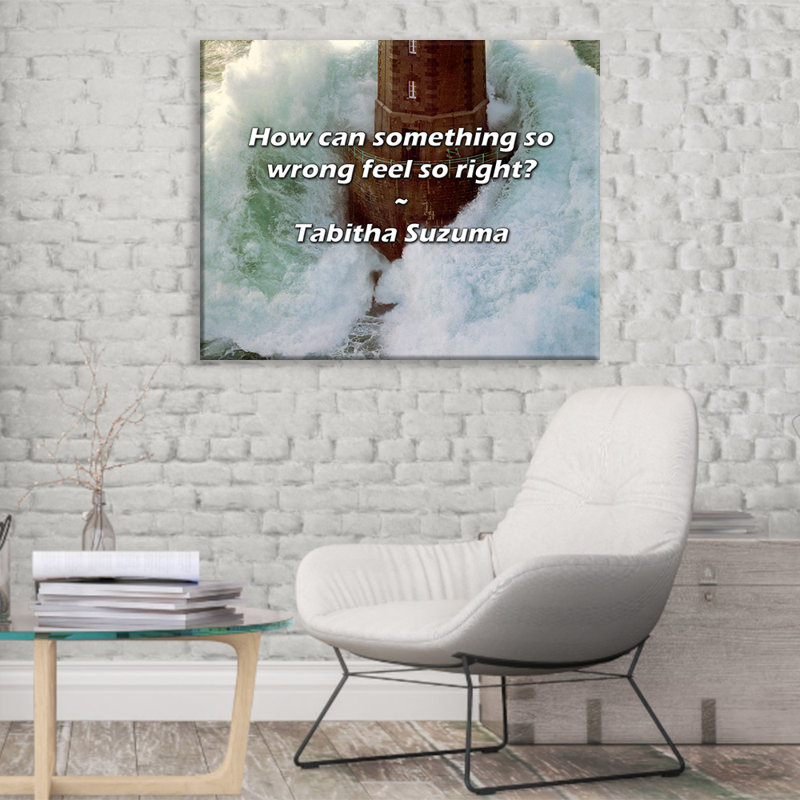 Artsy Quote "How can something so wrong feel so right?" By Tabitha Suzuma Gallery Wrapped Canvas, 28" H x 40" W