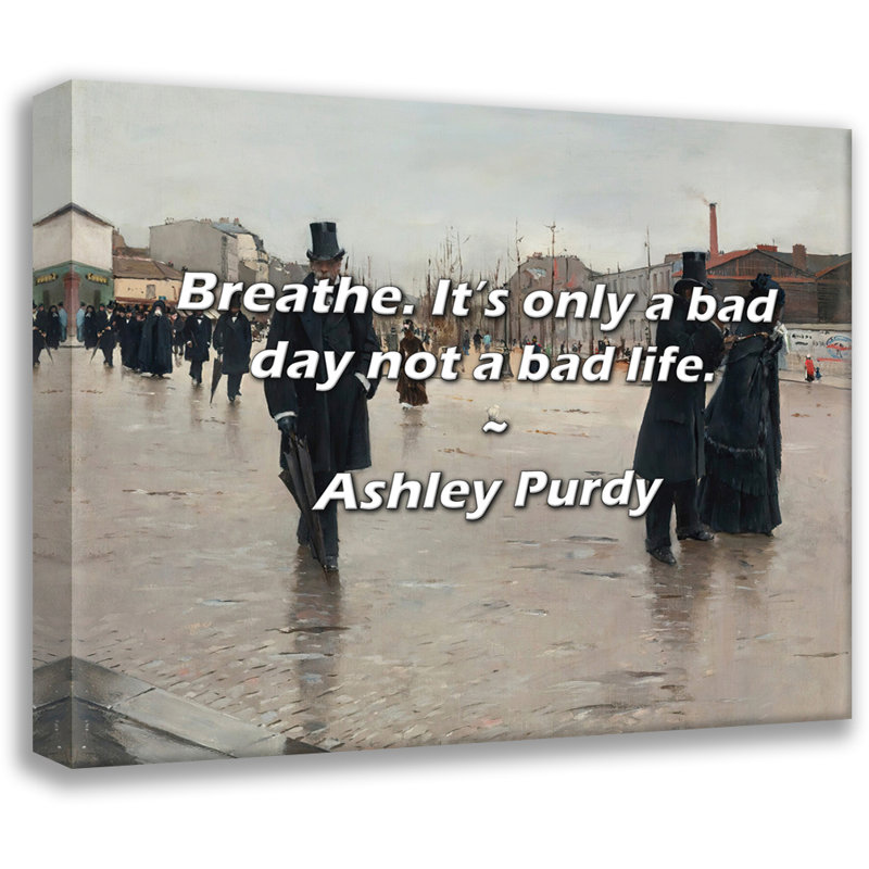 Ashley Purdy cite: «Breathe». Ce n'est qu'une mauvaise journée, pas une mauvaise vie., H 26 po x l 32 po