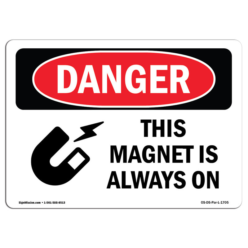 This Magnet Is Always On Aluminum Sign 12 x 18, 12" H x 18" W x 0.1" D