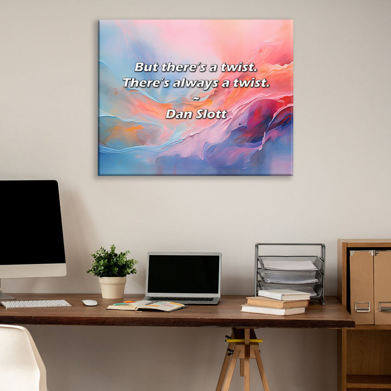 Citation artistique «Mais il y a une touche. Il y a toujours une touche.» Toile tendue par Dan Slott Gallery