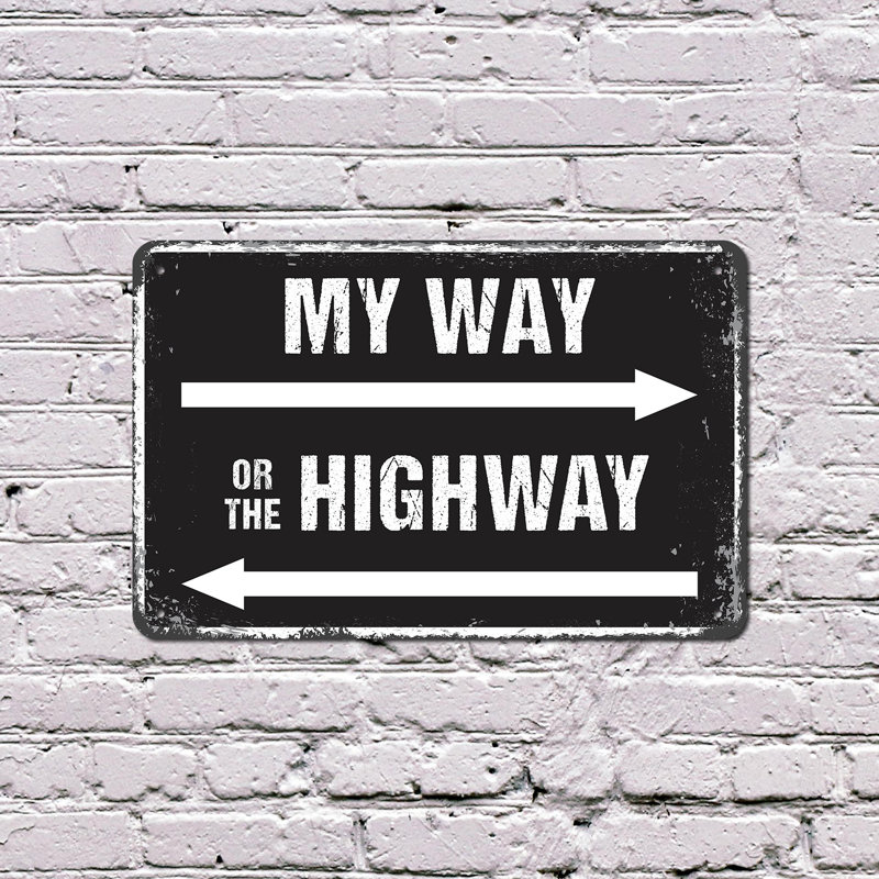 «My Way Or The Highway», affiche amusante en aluminium de 12 po x 18 po, H 12 po x l 18 po x P 0,1 po