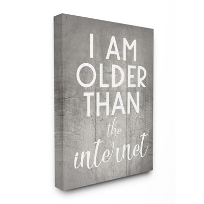 «I Am Older Than the Internet» par Daphne Polselli, reproduction d'art textuel