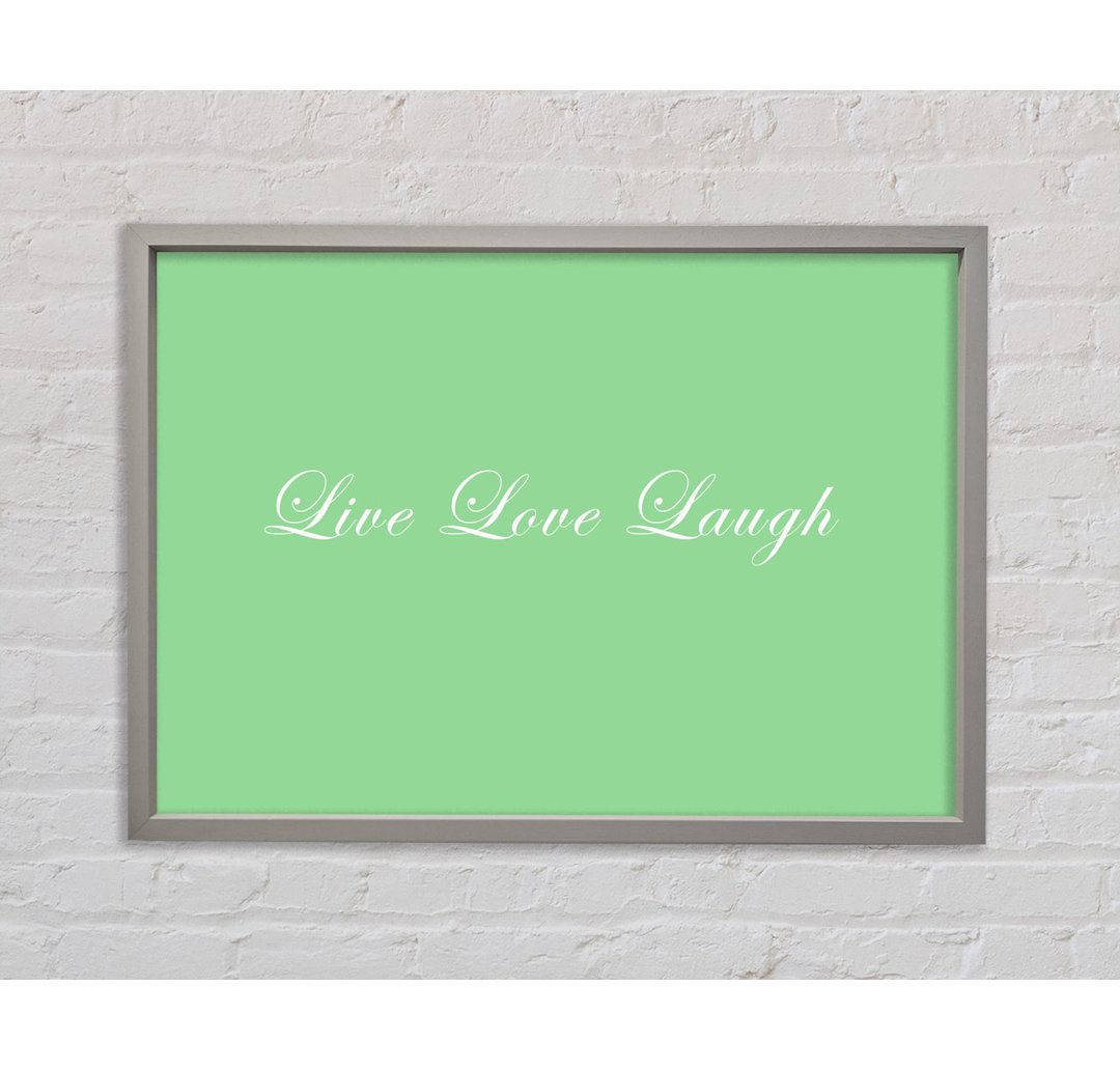 Love Quote Live Love Laugh Green - Einzelbildrahmen Kunstdrucke auf Leinwand