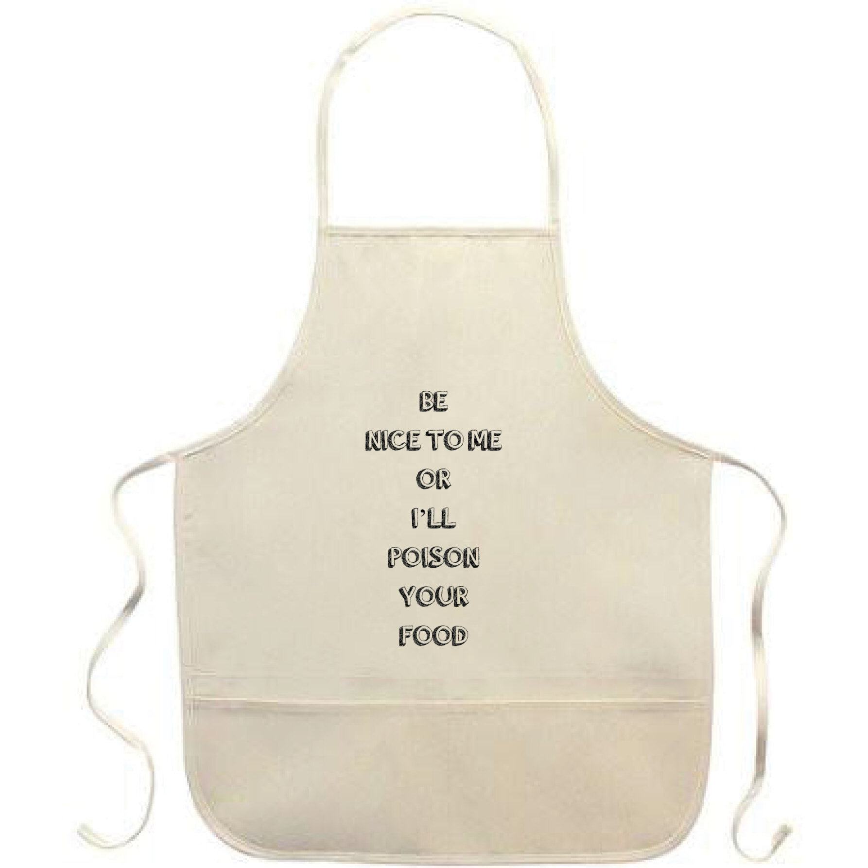 Be Nice To Me Or I'll Poison Your Food Funny Kitchen Apron