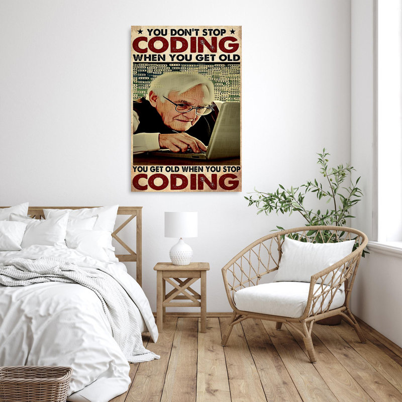 " You Get Old When You Stop Coding - 1 Piece Rectangle Graphic Art Print On Wrapped Canvas ", 36" H x 24" W x 1.25" D