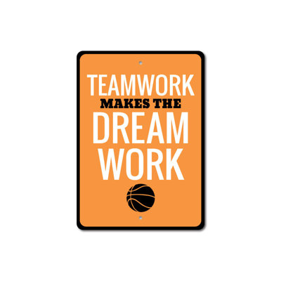 Teamwork Makes The Dream Work Aluminum Sign