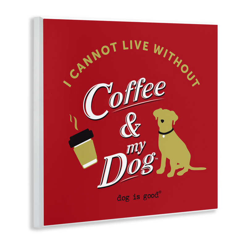 "Coffee & My Dog", art mural par Dog Is Good