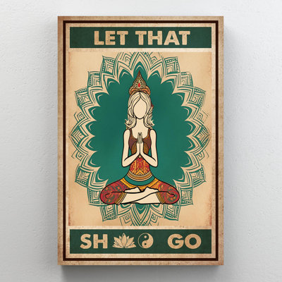 " Yoga Let That Shoo Go - 1 Piece Rectangle Graphic Art Print On Wrapped Canvas "