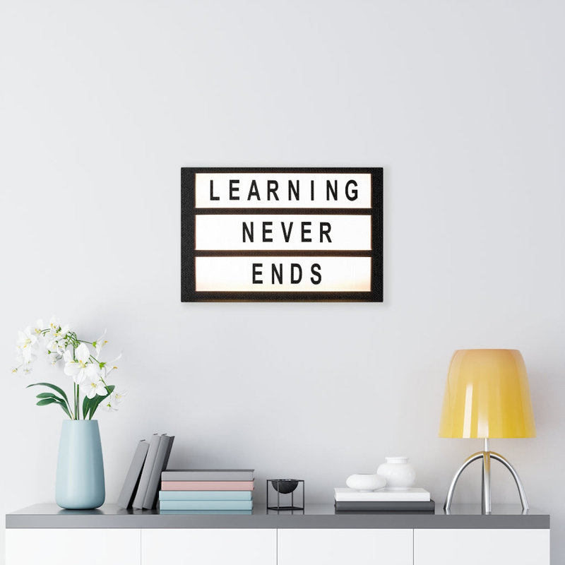 Learning Never Ends - Wrapped Canvas Print, 28cm H x 36cm W