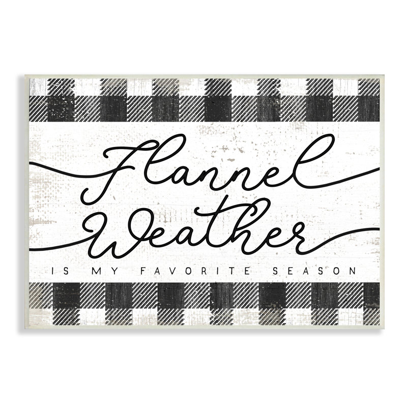 «Flannel Weather's My Favorite Season Expression», art textuel, H 10 po x l 15 po, Plaque murale